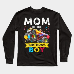 Mom of the Birthday Boy Monster Truck Birthday Long Sleeve T-Shirt